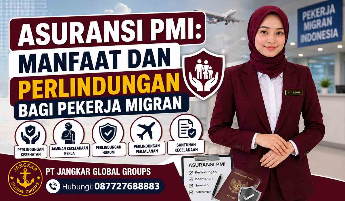 Asuransi PMI: Manfaat dan Perlindungan bagi Pekerja Migran
