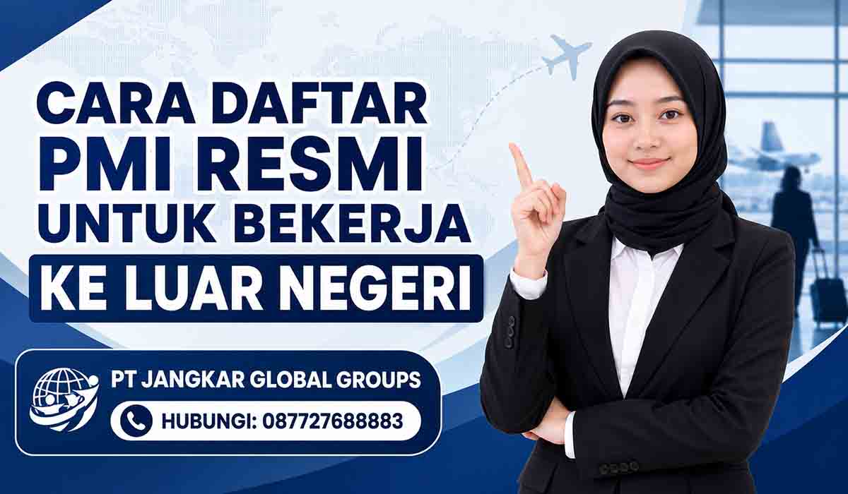 Cara Daftar PMI Resmi untuk Bekerja ke Luar Negeri