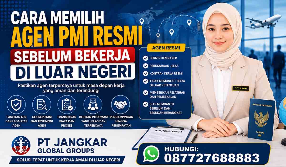 Cara Memilih Agen PMI Resmi Sebelum Bekerja di Luar Negeri