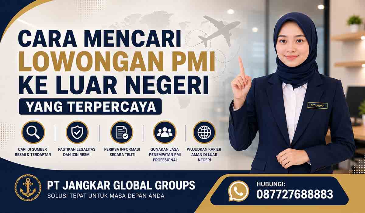 Cara Mencari Lowongan PMI ke Luar Negeri yang Terpercaya