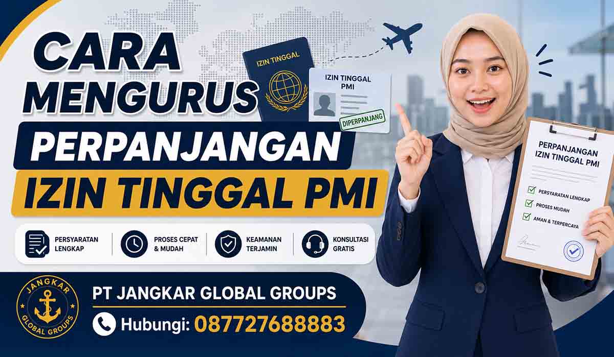 Cara Mengurus Perpanjangan Izin Tinggal PMI