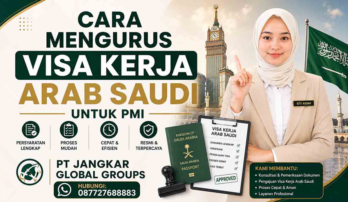 Cara Mengurus Visa Kerja Arab Saudi untuk PMI