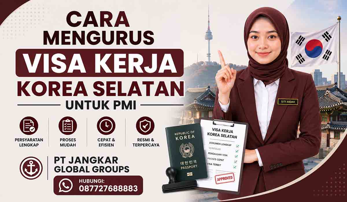 Cara Mengurus Visa Kerja Korea Selatan untuk PMI