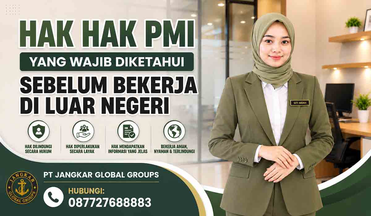 Hak Hak PMI yang Wajib Diketahui Sebelum Bekerja di Luar Negeri