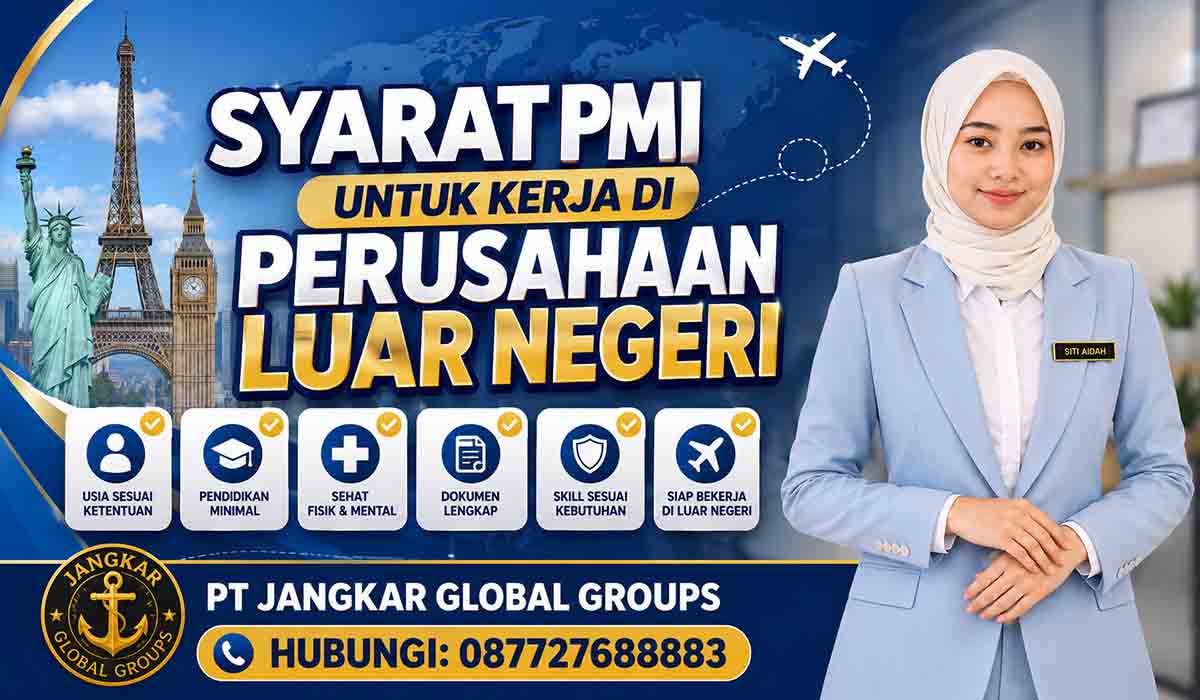 Syarat PMI untuk Kerja di Perusahaan Luar Negeri