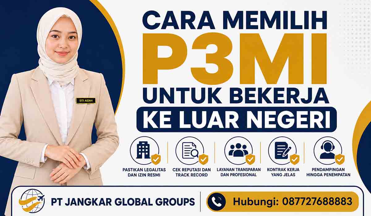 Cara Memilih P3MI untuk Bekerja ke Luar Negeri