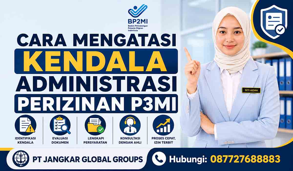 Cara Mengatasi Kendala Administrasi Perizinan P3MI