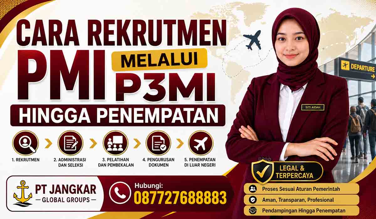 Cara Rekrutmen PMI melalui P3MI hingga Penempatan