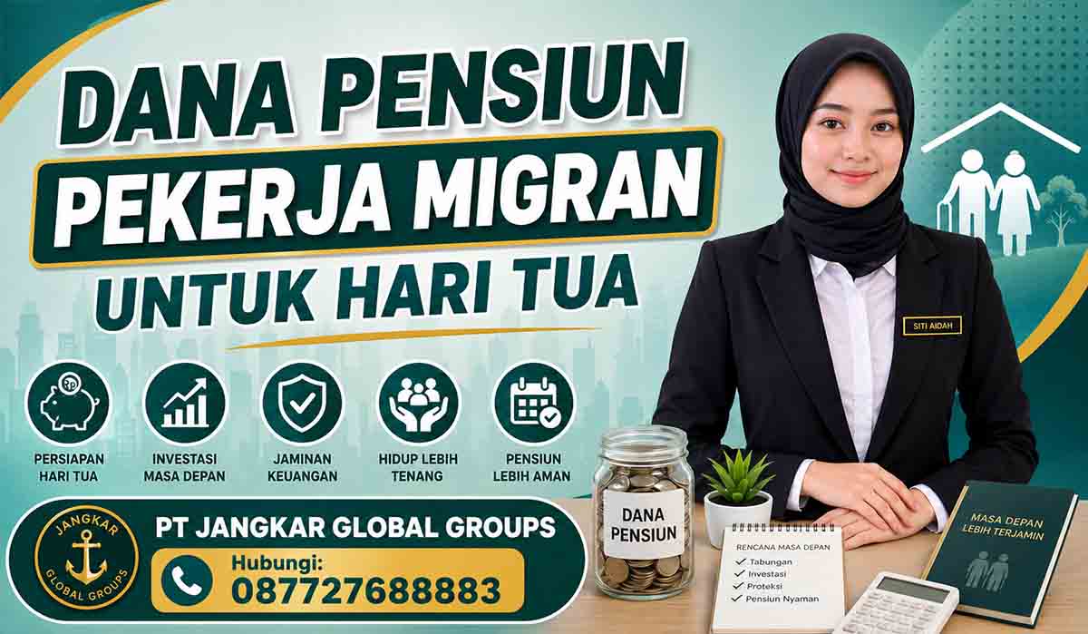 Dana Pensiun Pekerja Migran untuk Hari Tua
