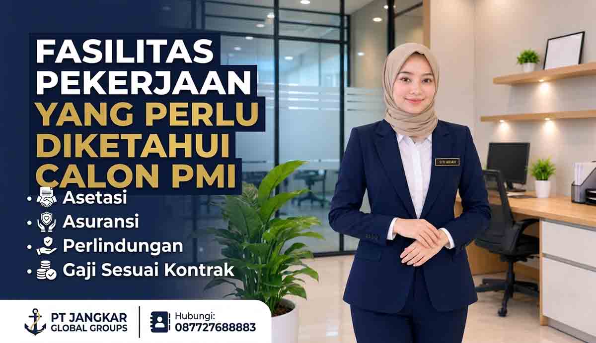 Fasilitas Pekerjaan yang Perlu Diketahui Calon PMI