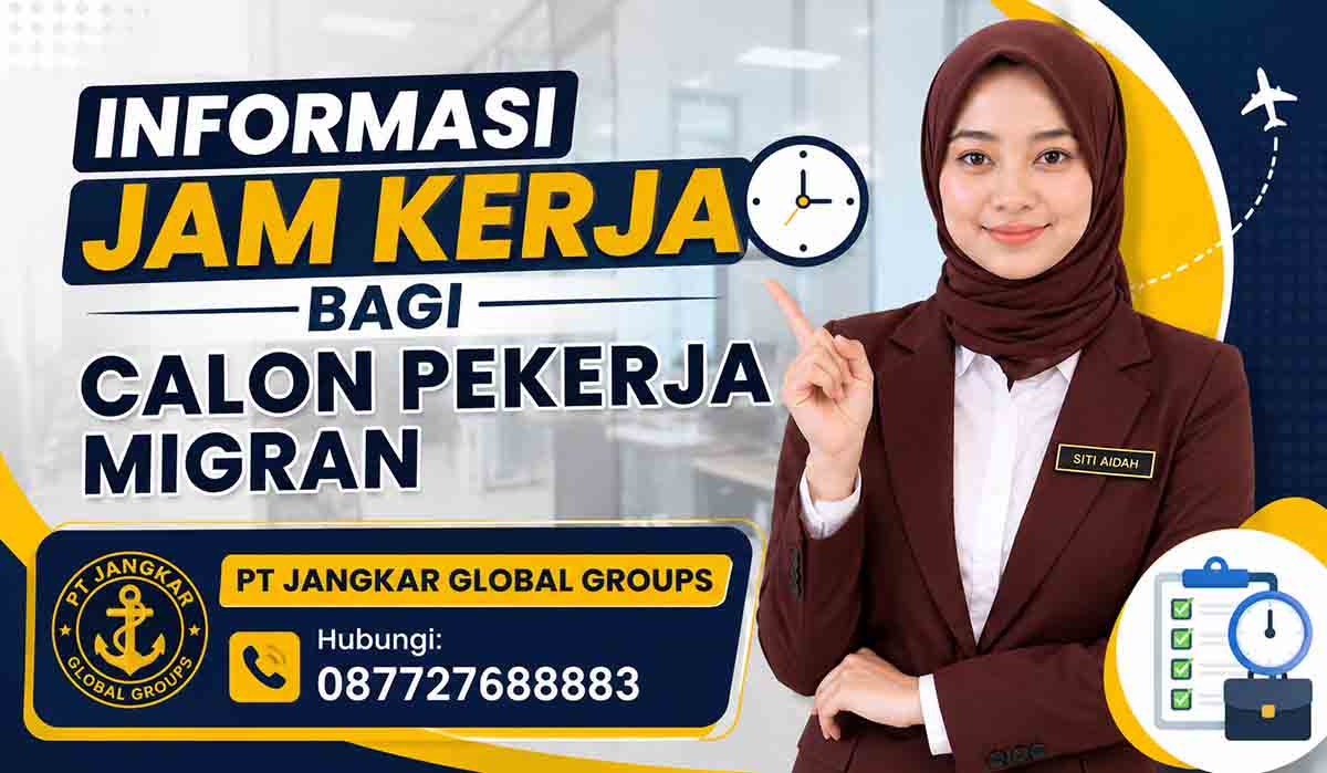 Informasi Jam Kerja bagi Calon Pekerja Migran