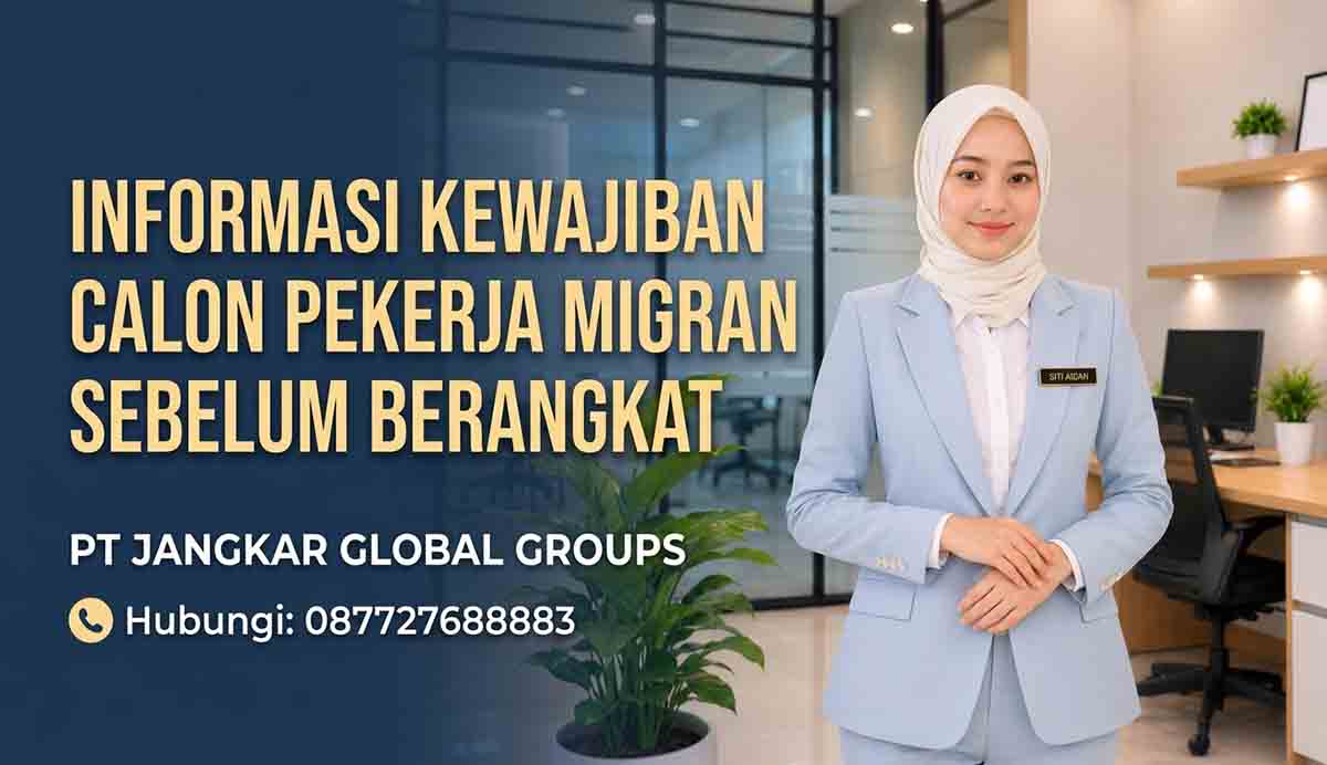 Informasi Kewajiban Calon Pekerja Migran Sebelum Berangkat