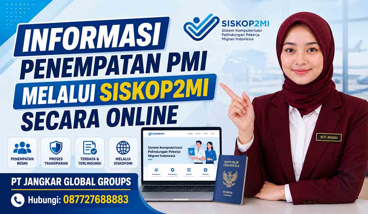 Informasi Penempatan PMI melalui SISKOP2MI Secara Online
