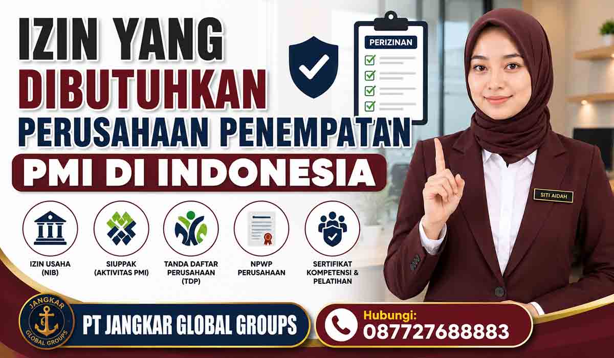 Izin yang Dibutuhkan Perusahaan Penempatan PMI di Indonesia
