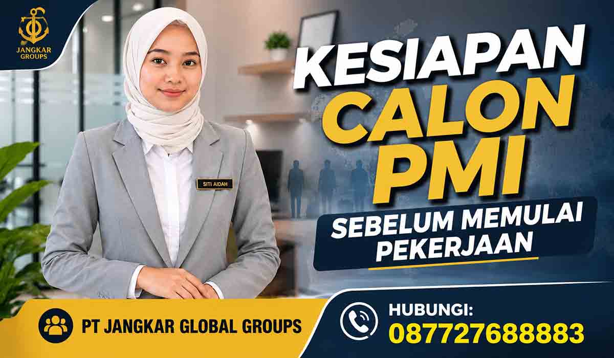 Kesiapan Calon PMI Sebelum Memulai Pekerjaan