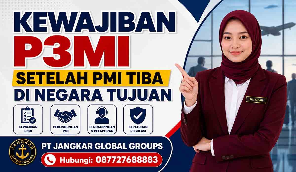 Kewajiban P3MI Setelah PMI Tiba di Negara Tujuan
