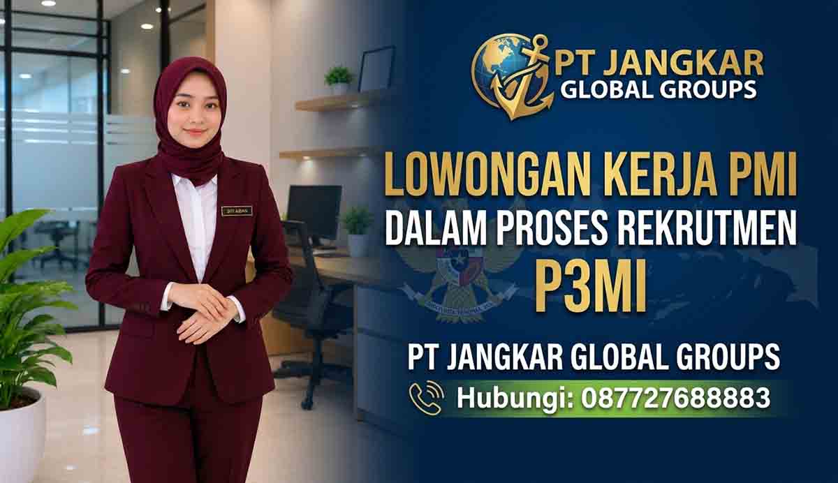 Lowongan Kerja PMI dalam Proses Rekrutmen P3MI