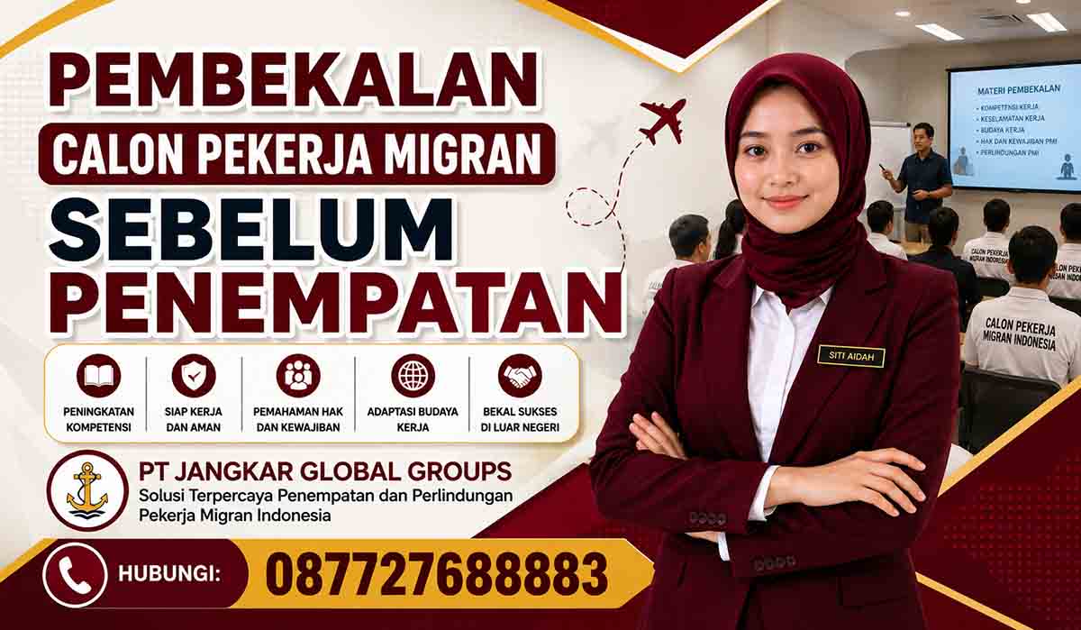 Pembekalan Calon Pekerja Migran Sebelum Penempatan