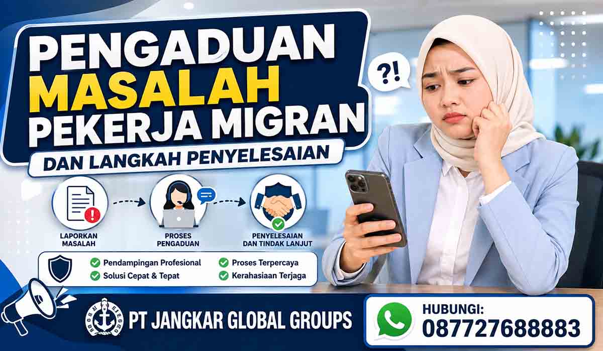 Pengaduan Masalah Pekerja Migran dan Langkah Penyelesaian