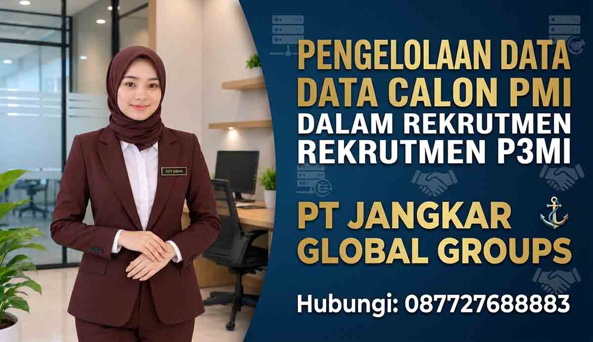 Pengelolaan Data Calon PMI dalam Rekrutmen P3MI