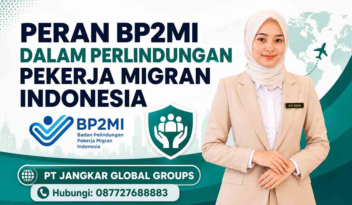 Peran BP2MI dalam Perlindungan Pekerja Migran Indonesia
