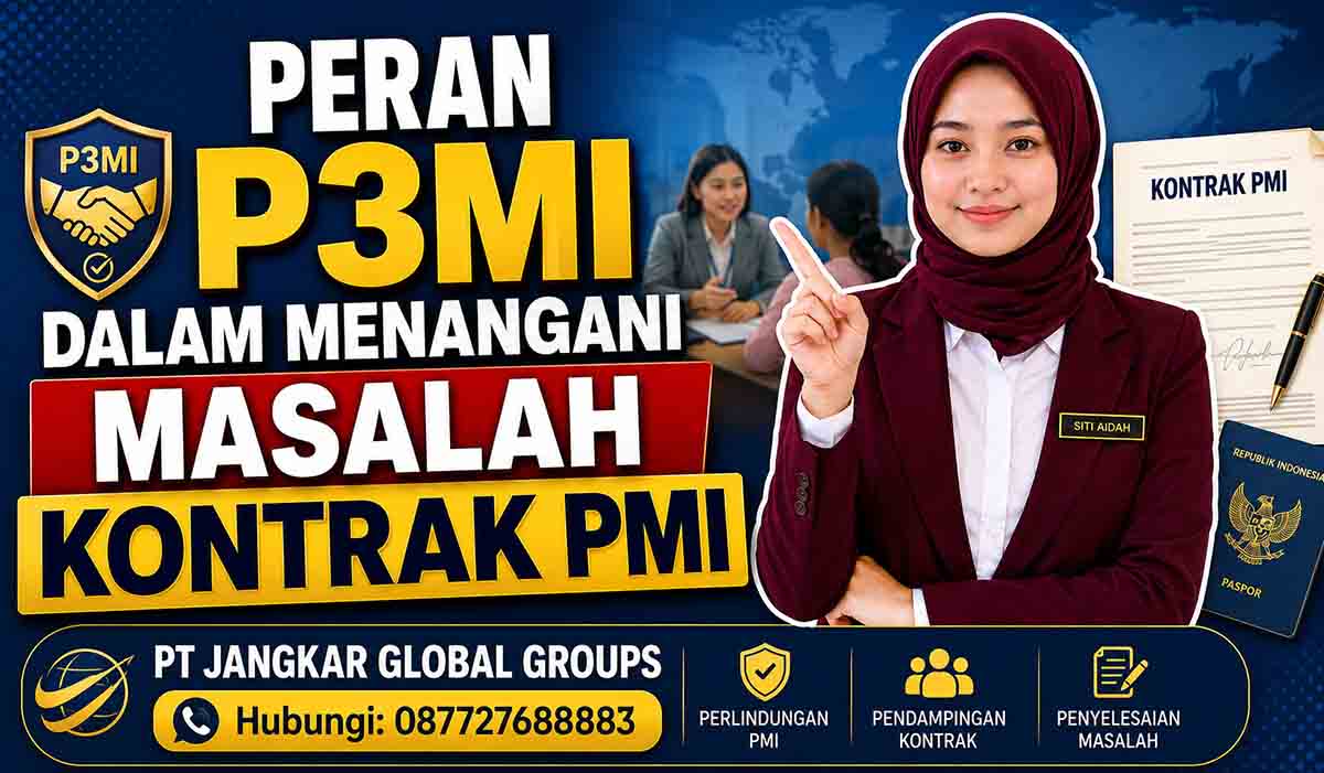 Peran P3MI dalam Menangani Masalah Kontrak PMI