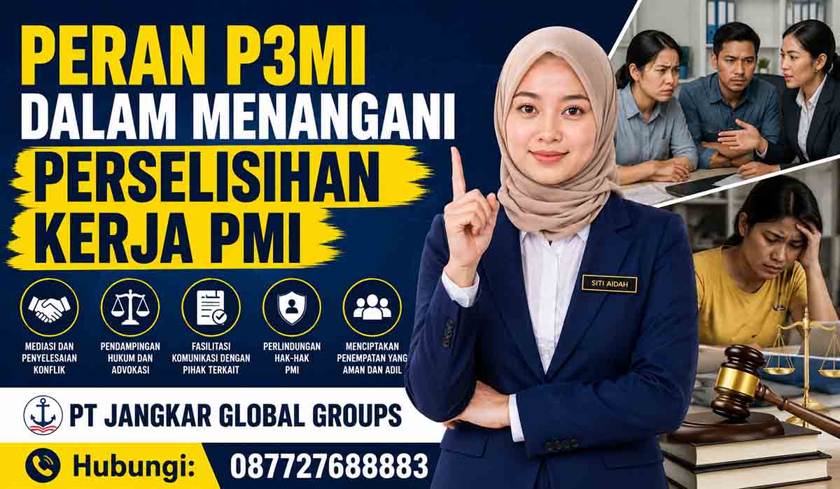 Peran P3MI dalam Menangani Perselisihan Kerja PMI