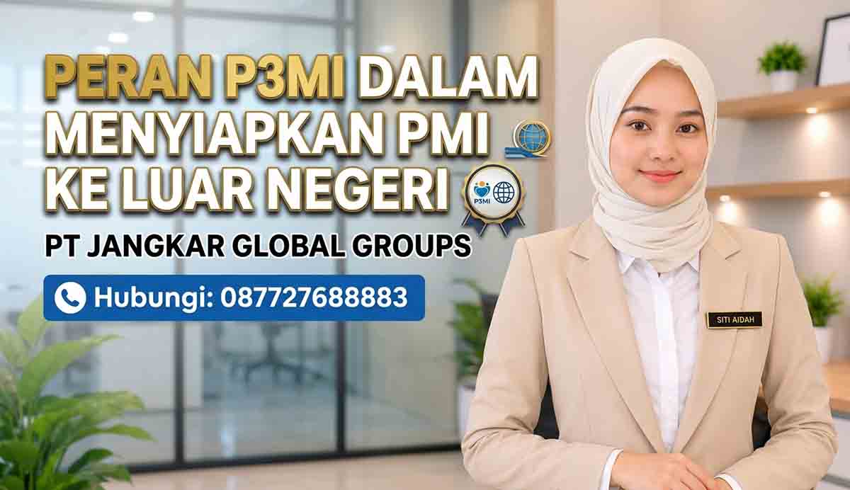Peran P3MI dalam Menyiapkan PMI ke Luar Negeri