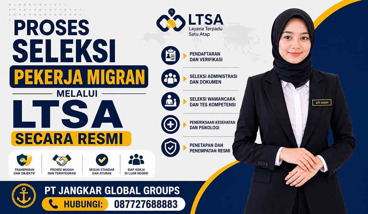 Proses Seleksi Pekerja Migran melalui LTSA Secara Resmi
