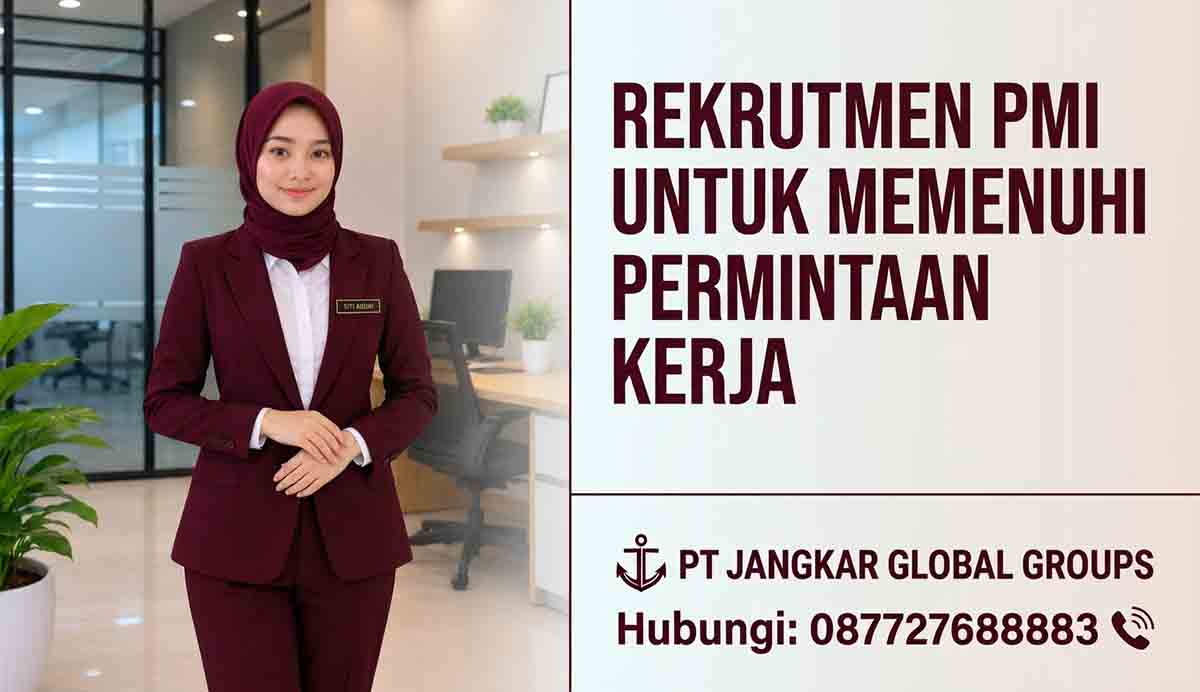 Rekrutmen PMI untuk Memenuhi Permintaan Kerja
