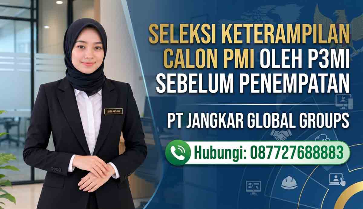 Seleksi Keterampilan Calon PMI oleh P3MI Sebelum Penempatan