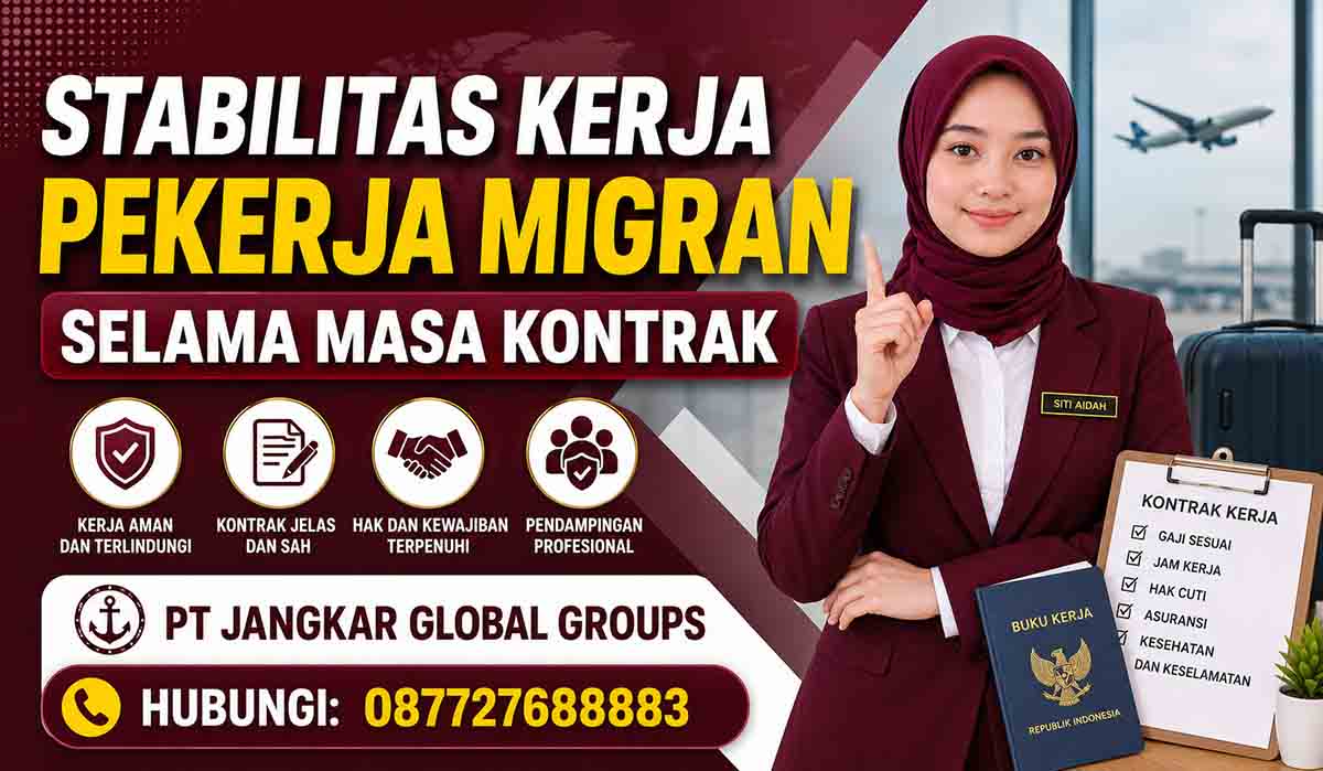 Stabilitas Kerja Pekerja Migran Selama Masa Kontrak