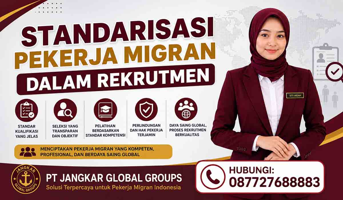 Standarisasi Pekerja Migran dalam Rekrutmen