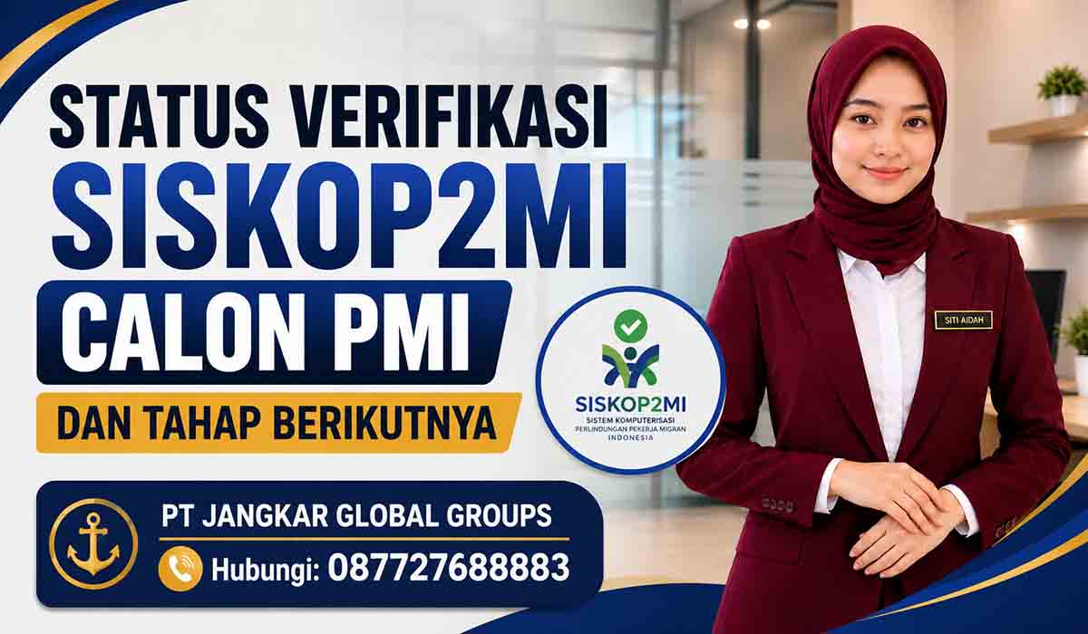 Status Verifikasi SISKOP2MI Calon PMI dan Tahap Berikutnya