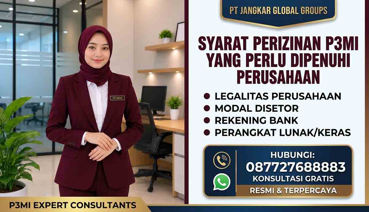 Syarat Perizinan P3MI yang Perlu Dipenuhi Perusahaan