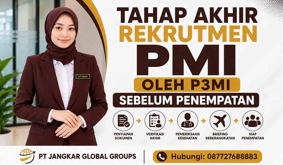 Tahap Akhir Rekrutmen PMI oleh P3MI Sebelum Penempatan