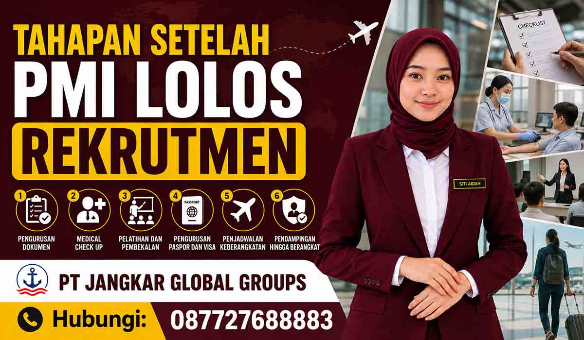 Tahapan Setelah PMI Lolos Rekrutmen
