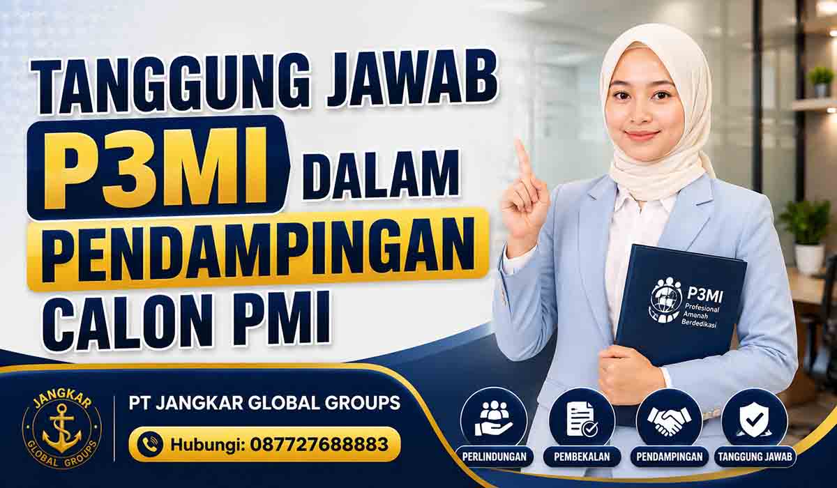 Tanggung Jawab P3MI dalam Pendampingan Calon PMI