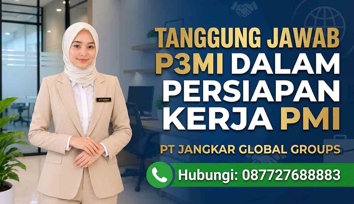 Tanggung Jawab P3MI dalam Persiapan Kerja PMI