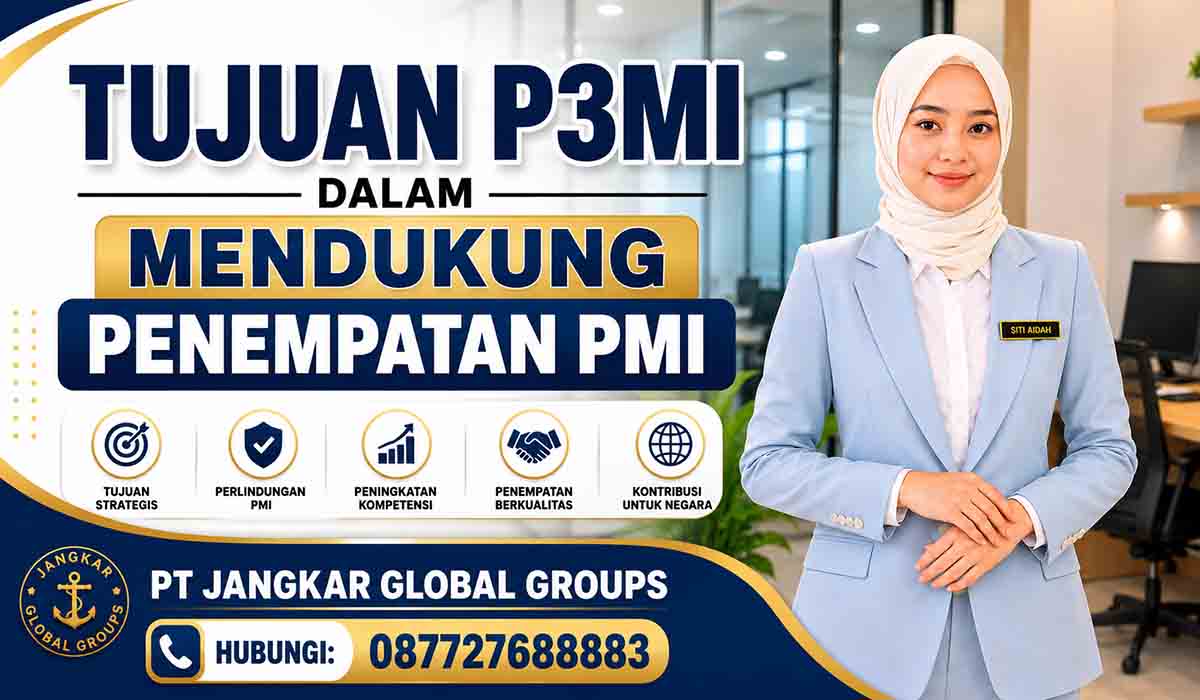 Tujuan P3MI dalam Mendukung Penempatan PMI