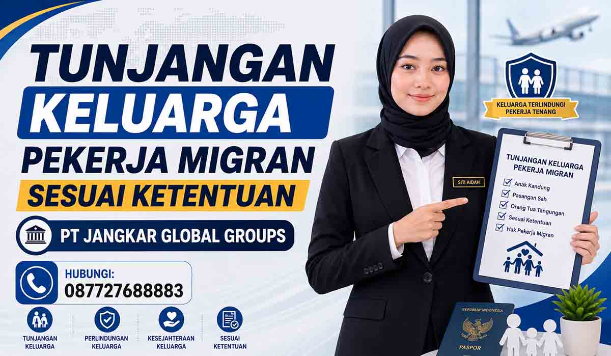Tunjangan Keluarga Pekerja Migran Sesuai Ketentuan