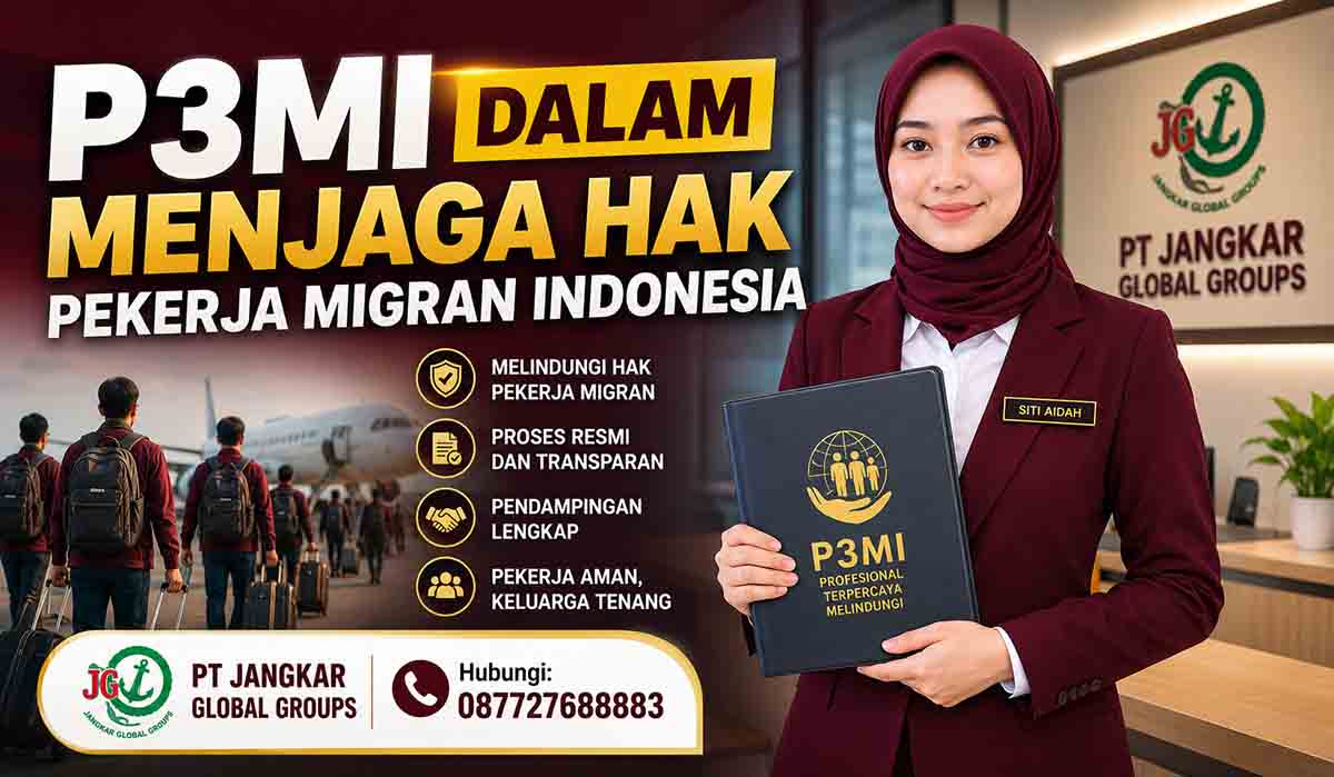 P3MI dalam Menjaga Hak Pekerja Migran Indonesia