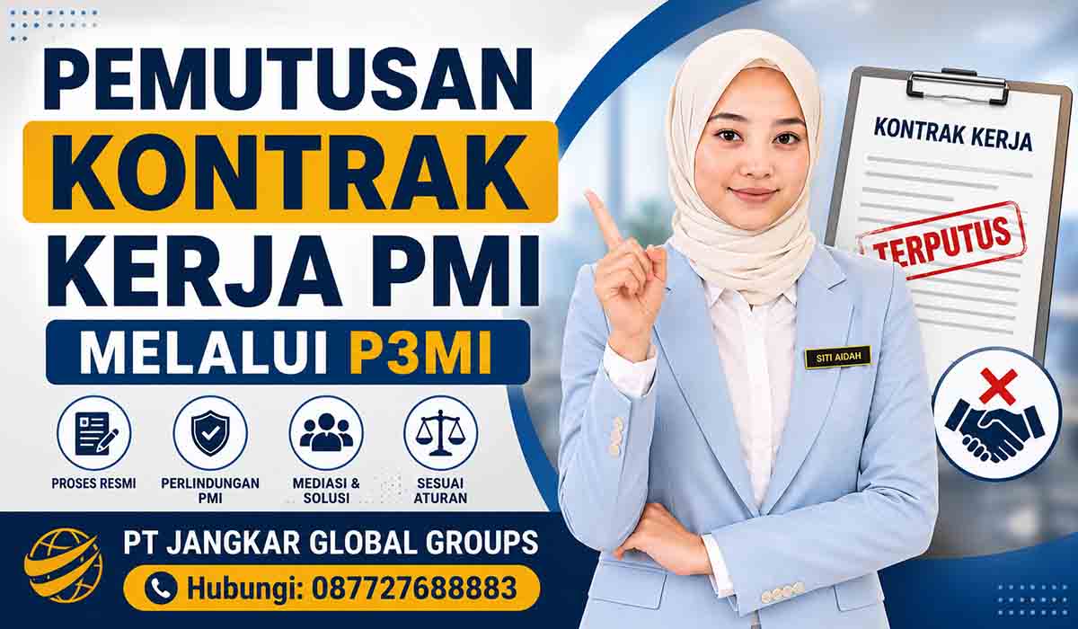 Pemutusan Kontrak Kerja PMI melalui P3MI
