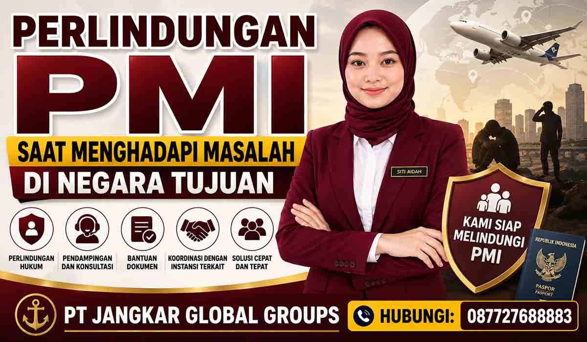 Perlindungan PMI Saat Menghadapi Masalah di Negara Tujuan